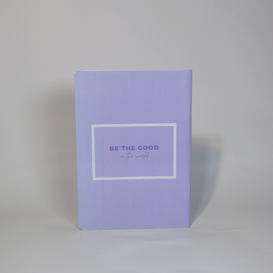 Be The Good | A5 Notebook