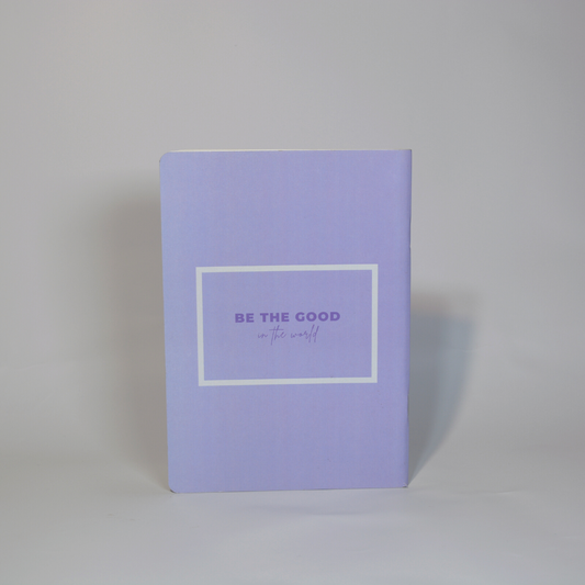 Be The Good | A5 Notebook