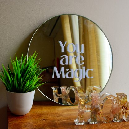 You are Magic | Affirmation Mirror | 12 Inches